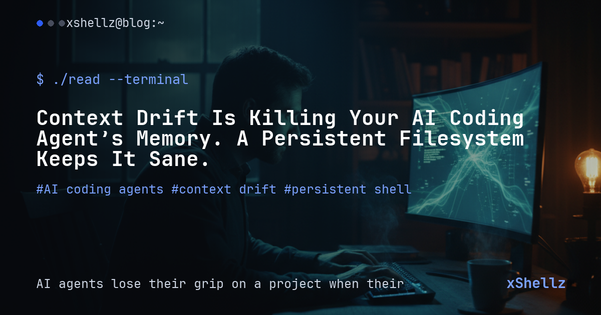 Context Drift Is Killing Your AI Coding Agent’s Memory. A Persistent Filesystem Keeps It Sane.